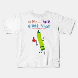The Day The Teachers Returned To School Crayon Green Funny Shirt Kids T-Shirt